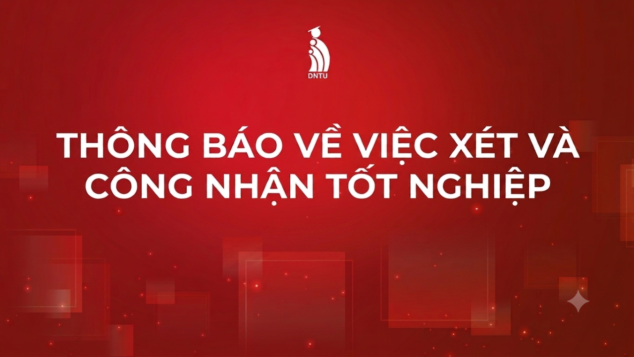 THÔNG BÁO VỀ VIỆC XÉT VÀ CÔNG NHẬN TỐT NGHIỆP THÁNG 08 & THÁNG 12 NĂM 2026