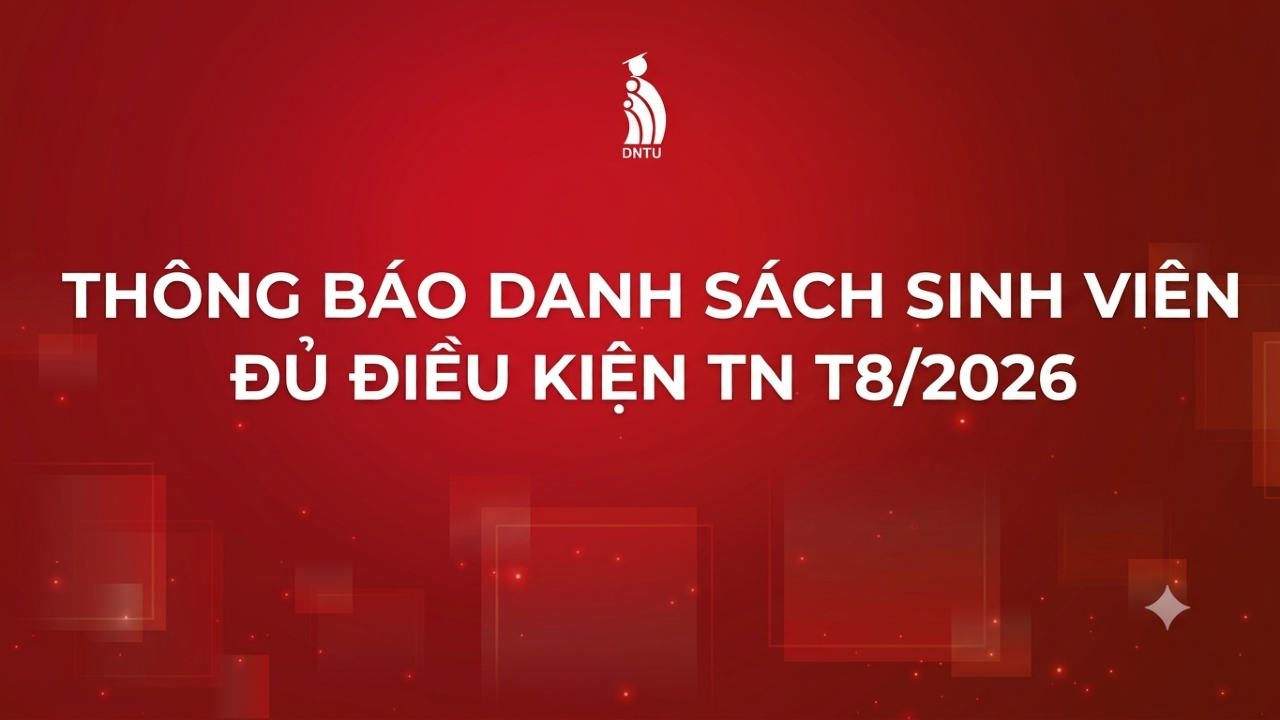 DANH SÁCH SINH VIÊN ĐỦ ĐIỀU KIỆN TỐT NGHIỆP ĐỢT THÁNG 8 NĂM 2026