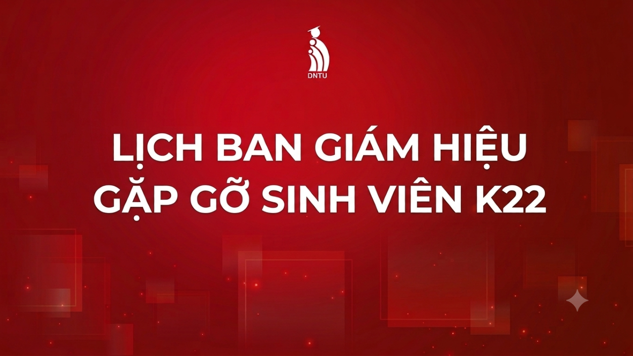 THÔNG BÁO VỀ VIỆC THAM DỰ CHƯƠNG TRÌNH GẶP MẶT TÂN SINH VIÊN K22 VỚI BAN GIÁM HIỆU NĂM HỌC 2026–2027